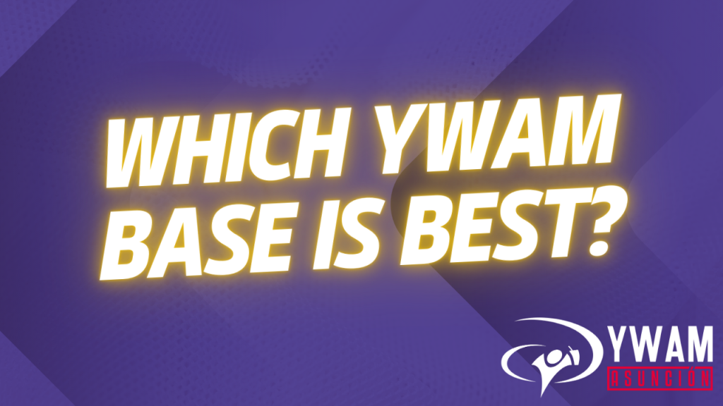 Which YWAM Base Is Best?