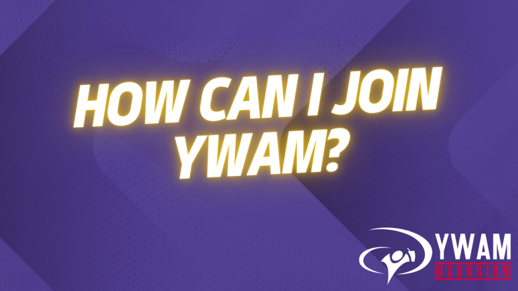 How Can I Join YWAM?
